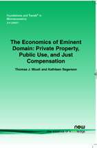 The Economics of Eminent Domain: Private Property, Public Use, and Just Compensation