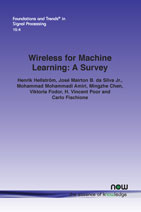 Wireless for Machine Learning: A Survey