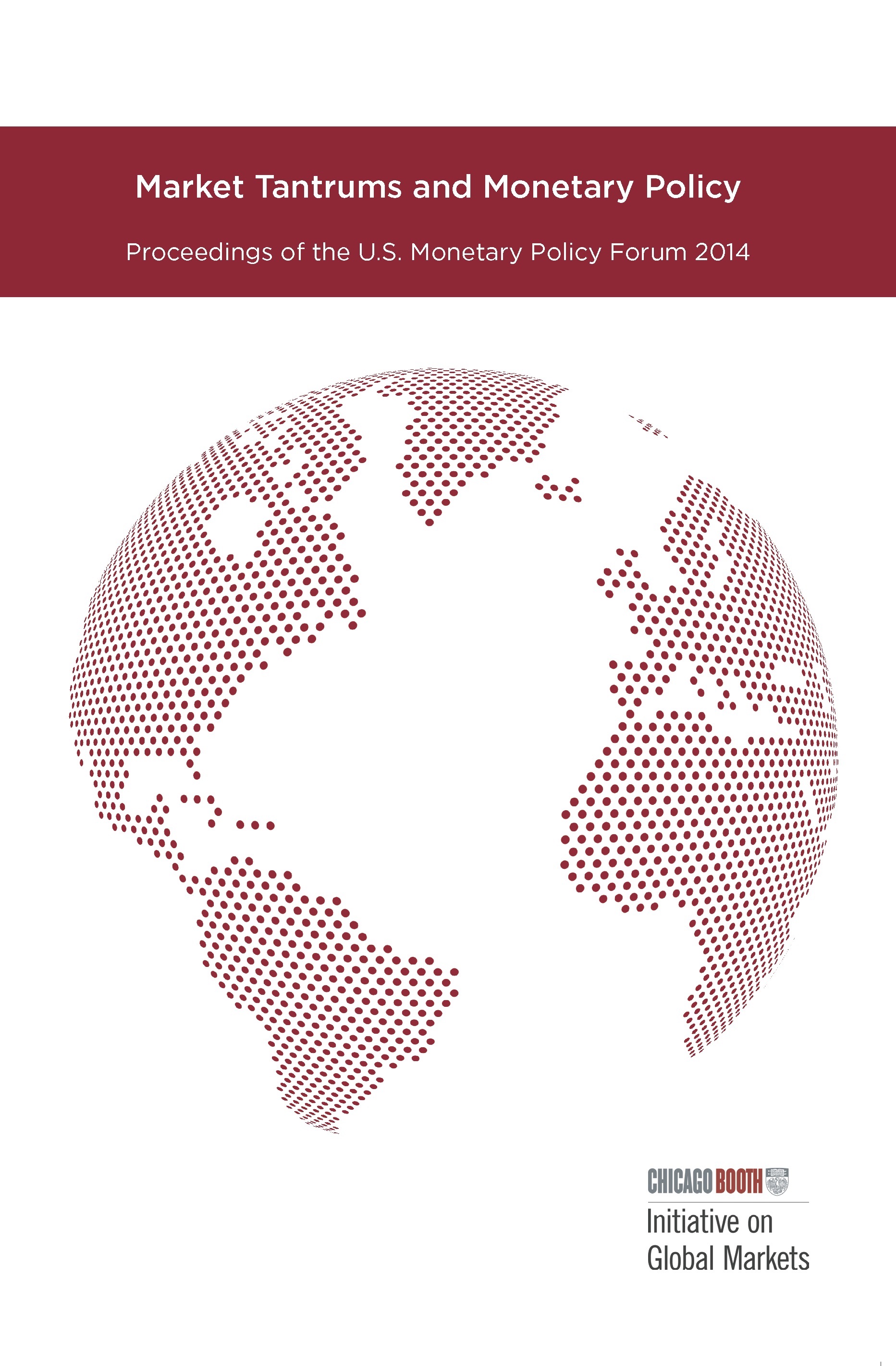 Market Tantrums and Monetary Policy: Proceedings of the U.S.
          Monetary Policy Forum  