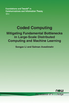 Coded Computing: Mitigating Fundamental Bottlenecks in Large-Scale Distributed Computing and Machine Learning