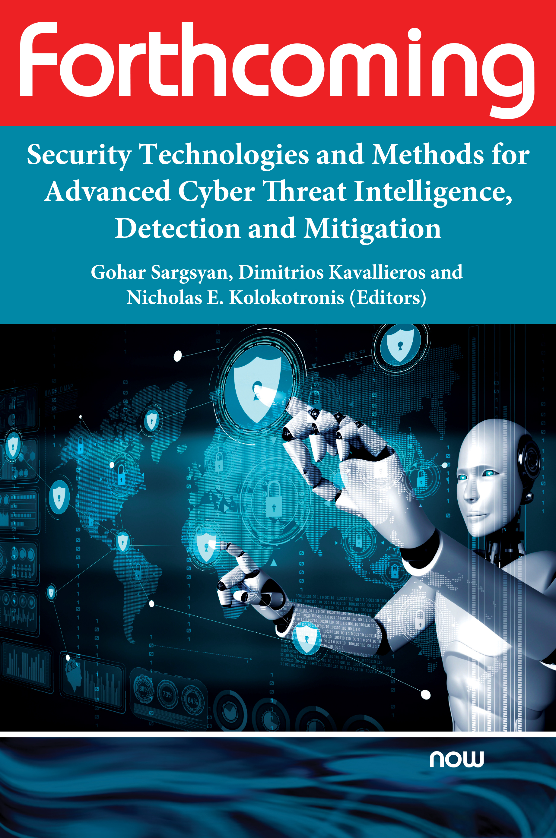Security Technologies and Methods for Advanced Cyber Threat Intelligence, Detection and Mitigation