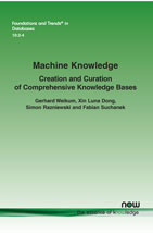 Machine Knowledge: Creation and Curation of Comprehensive Knowledge Bases