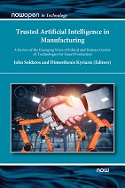Trusted Artificial Intelligence in Manufacturing: A Review of the Emerging Wave of Ethical and Human Centric AI Technologies for Smart Production